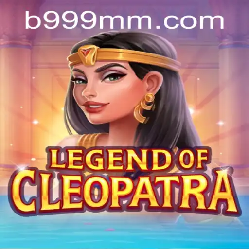 LegendOfCleopatra: An Epic Gaming Journey with 999 MM